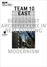 Team 10 East Revisionist Architecture in Real Existing Modernism by Lukasz Stane English Art und Architecture price