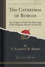The Cathedral of Burgos Art in Spain Under the Pat English Art und Architecture price
