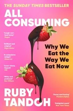 All Consuming: The instant Sunday Times bestseller by Ruby Tandoh Paperback English Food & Beverage Culture price