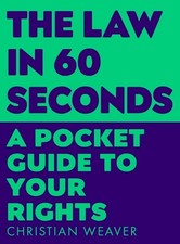 The Law in 60 Seconds: A Pocket Guide to Your Rights by Christian Weaver Paperba Pocket Laws price