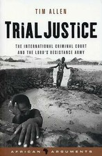 Trial Justice International Criminal Court Lord's Resistance Army 9781842777374 Civil Service Law price