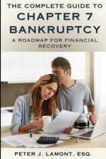 The Complete Guide to Chapter 7 Bankruptcy A Roadmap Fo -  NEW Peter J. Lamont 2 Enforcement und Bankruptcy Law price