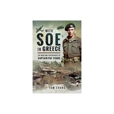 With SOE in Greece The Wartime Experiences of Captain Pat Evans Political Science price
