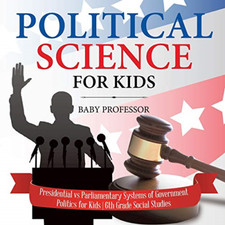 Political Science for Kids - Presidential vs Parliament -  NEW Baby Professor 20 Political Science price