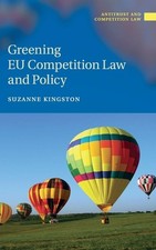 Greening EU Competition Law and Policy (Antitrust and Competition Law), Kingston Competition Law price