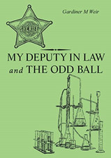 My Deputy In Law and The Odd Ball - Paperback NEW Weir, Gardiner  01/03/2019 Press - Publishing Law price