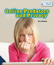 Online Predators and Privacy (Stay Safe Online) - Eric Minton - NEW - HARDBACK Press - Publishing Law price