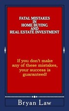 Fatal Mistakes in Home Buying and Real Estate Investmen -  NEW Bryan Law 2016 Real Estate Law price