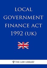 Local Government Finance Act 1992 by The Law The Law Library (2018, Trade ... Local Government Law price