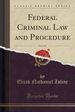 Federal Criminal Law and Procedure, Vol 2 of 3 Cla Criminal Procedure Law price
