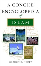 A Concise Encyclopedia of Islam by Gordon Newby PAPERBACK 9781851682959 Encyclopedias & Reference Publications price