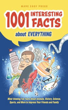1001 Interesting Facts About Everything: Mind-blowing F - Hardback NEW Press, Ma Culture & History Software price