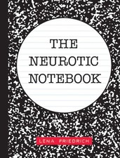The Neurotic Notebook by Lena Friedrich PAPERBACK 9781524863258 Pre-printed Forms & Notebooks price