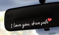 Vinyl Rear View Mirror Car Sticker "Drive Safe, I Love You!" Free Shipping. Adhesivo price