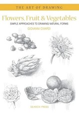 Art of Drawing: Flowers, Fruit & Vegetables: Simple approaches to drawing natura Vegetables price