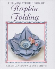Miniature Art of Napkin Folding, Lansdown, Karen,Smith, Suzy, New Book Napkin price