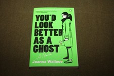 You'd Look Better As A Ghost by Joanna Wallace 2024 TPB 1st Printing Penguin Science Fiction y Fantasy price