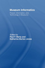 Museum Informatics: People, Information, and Technology - Paperback NEW Marty, P Science- Informatics y Tecnología price