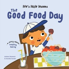Life’s Little Lessons: The Good Food Day by Amber Stewart (Paperback Book) Libros de salud nutrition price