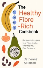 The Healthy Fibre-rich Cookbook by Catherine Atkinson (Paperback Book) Libros de salud nutrition price