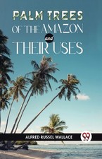 Palm Trees Of The Amazon And Their Uses (Paperback Book) Biología price