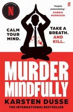 Murder Mindfully: the darkly comic internationally bestselling thriller, now a English Literatura price