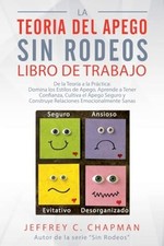 La Teor a Del Apego, Sin Rodeos Libro de Trabajo - Paperback NEW Jeffrey C Chapm Libros de culture price