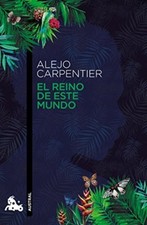 El reino de este mundo by Alejo Carpentier PAPERBACK 9788432224959 Contemporary Mundo Literatura price
