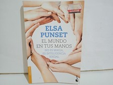 EL MUNDO EN TUS MANOS -  No es magia es inteligencia social - Elsa Punset - 2015 Libros de inteligencia desarrollo price
