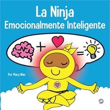La Ninja Emocionalmente Inteligente: Un libro para ni�os sobre el desarrollo de Libros de inteligencia desarrollo price