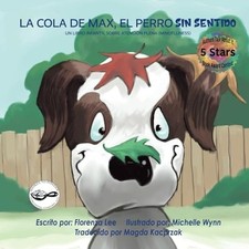Cola De Max, El Perro Sin Sentido: : Un Libro Infantil  - Spanish Language Trade Libros de reference price