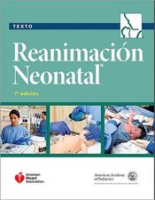 LIBRO DE TEXTO SOBRE REANIMACION NEONATAL, 7.A EDICION By American Academy Of Libros de pregnancy price