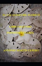 EL CACALOSUCHIL FLORECE. LIBRO SEGUNDO INFINITOS LUNARES.by CEPERO New<| Libros de poetry price