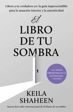 EL LIBRO DE TU SOMBRA by SHAHEEN, KEILA Paperback Self Help Business Libros de psychology price