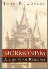 Mormonism : A Christian Response by John R. Conlon (2003, Trade Paperback) Libros de historia price