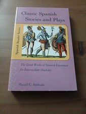 Classic Spanish Stories and Plays : The Great Works of Spanish Literature for... Extranjero Idioma Novels y Stories price