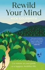 Rewild Your Mind: Use nature as your guide to a happier, healthier life, Goldsmi Libros de mental desarrollo price