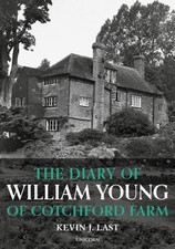 The Diary of William Young of Cotchford Farm by Kevin J. Last HARDBACK Letters- Memoirs- Diaries- Narratives price