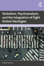Globalism, Psychoanalysis, and the Integration of Eight Global Ideologies Ideologies price