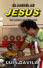 EL PASTEL DE JESUS (UN LIBRO CRISTIANO). DAvila, Books 9781790137053 New<| Libros de family life price
