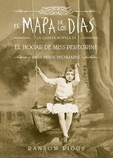 EL MAPA DE LOS DIAS. EL HOGAR DE MISS PEREGRINE / A MAP OF By Ransom Riggs *NEW* Contemporary Infantil Literatura price