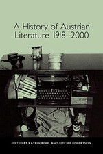 A History of Austrian Literature 1918-2000 (Studies in  - Paperback / softback N German- Austrian Literatura price