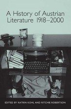 A History of Austrian Literature 1918-2000 by Katrin Kohl, Ri... - 9781571134783 German- Austrian Literatura price