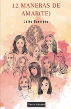 12 Maneras De Amar(te) by Jairo Guerrero (Spanish) Paperback Book Libros de otros biografía price