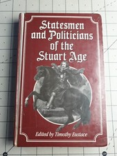 Statesmen and Politicians of the Stuart Age Timothy Eustace 1985 HB Book Ex-LIB Statesmen y Politicians price