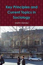 Key Principles and Current Topics in Sociology -  NEW Martin Dansky 2011 Current- General Topics price