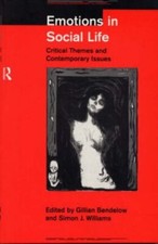 Emotions in Social Life: Critical Themes and Co, Bendelow Paperback.. Social Life/ Social Issues price