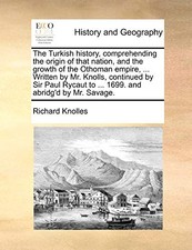 The Turkish history, comprehending the origin o. Knolles<| Modern Turca Historia price