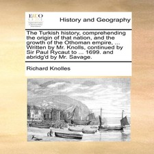 The Turkish history comprehending the origin of that nation and t Modern Turca Historia price