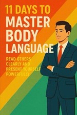 11 Days to Master Body Language - Read Others Clearly a - Paperback NEW AS. ANSA Libros de cuerpo idioma price